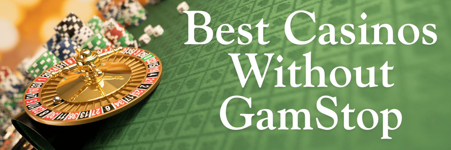 Exploring Casinos Not Registered on Gamstop -1282886480